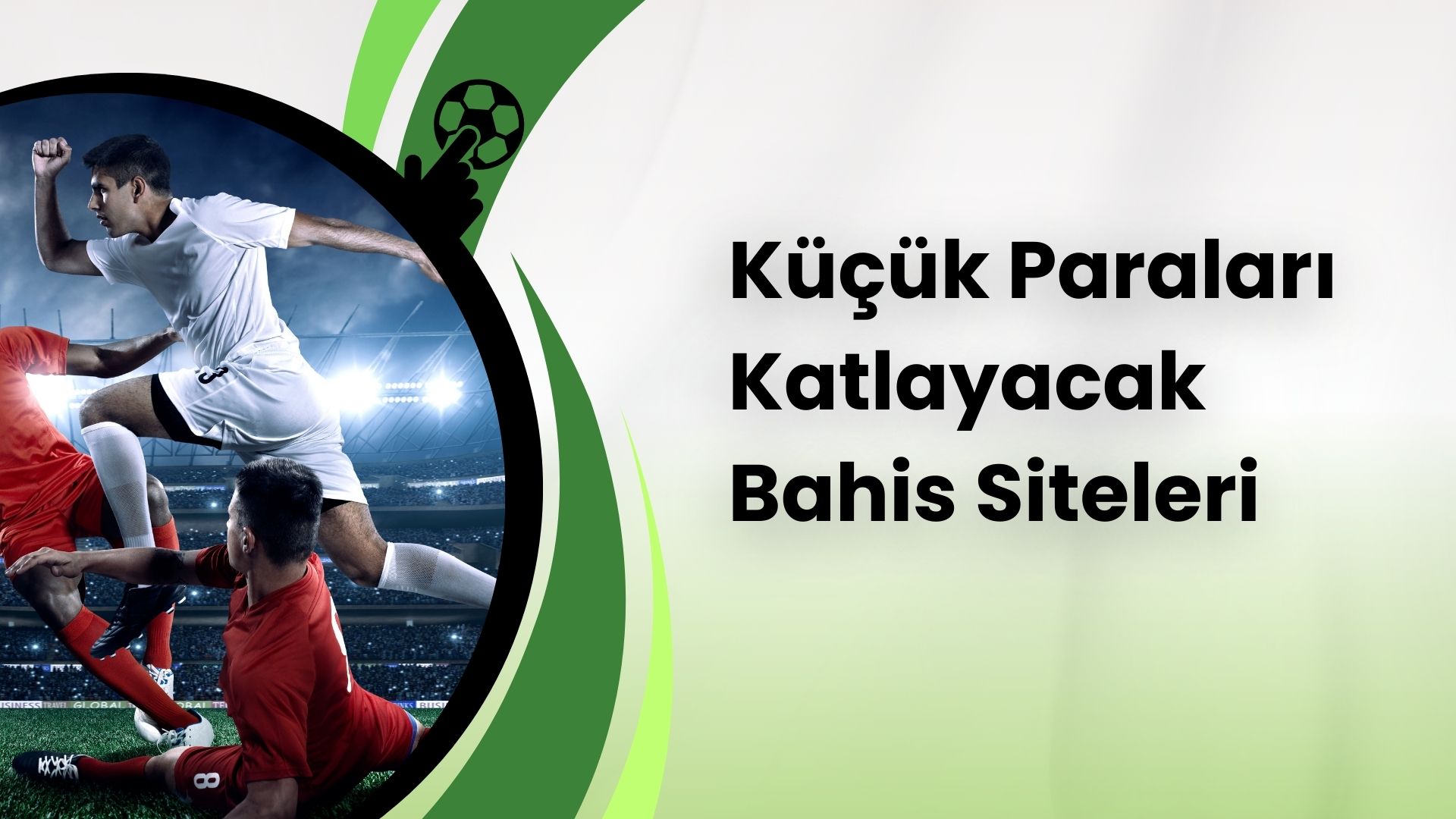 Küçük Paraları Katlayacak Bahis Siteleri